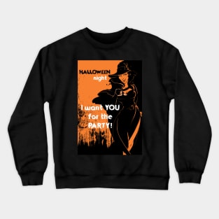 I want you for the party! Crewneck Sweatshirt